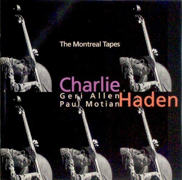 The cover of Charlie Haden's Montreal Tapes trio album with Geri Allen and Paul Motian.