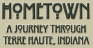 Hometown: A Journey Through Terre Haute, Indiana