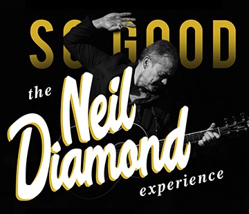 So Good! The Neil Diamond Experience