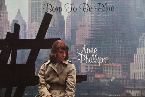 Anne Phillips Born To Be Blue