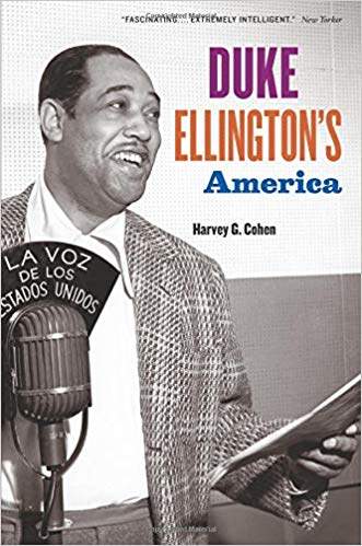 "Ellington existed on the front lines of a racist society, moving against its strictures in his own way, openly celebrating and documenting black culture and history," Harvey Cohen writes in his study of the bandleader.