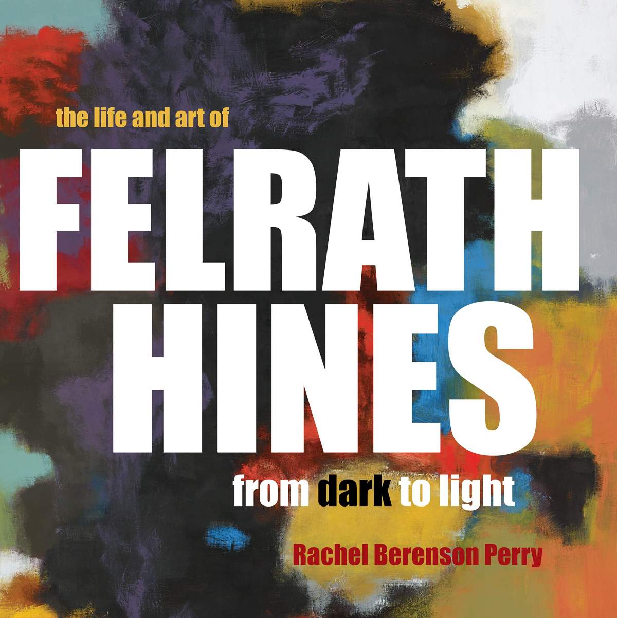 Rachel Berenson Perry's new book illuminates Hines' struggles and ultimate aesthetic success as a 20th-century African-American artist.