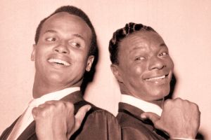 Harry Belafonte and Nat King Cole
