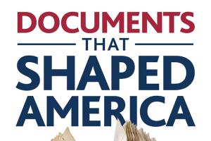 Title graphic for the Indiana Historical Society's newest exhibit "Documents that Shaped America"