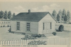 Vintage postcard of the "little school house where O. Henry went to school."